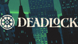 Deadlock <br> Heroes